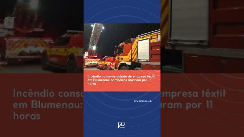 Incêndio consome galpão de empresa têxtil em Blumenau; bombeiros atuaram por 11 horas